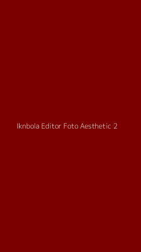 Tampilan Antarmuka Aplikasi Iknbola Editor Foto Aesthetic - 2