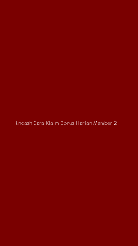 Tampilan Antarmuka Aplikasi Ikncash Cara Klaim Bonus Harian Member - 2