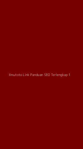 Tampilan Antarmuka Aplikasi Ilmutoto Link Panduan Seo Terlengkap - 1