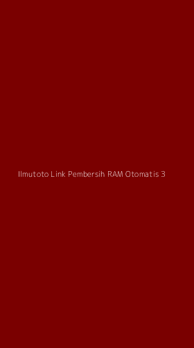 Tampilan Antarmuka Aplikasi Ilmutoto Link Pembersih Ram Otomatis - 3