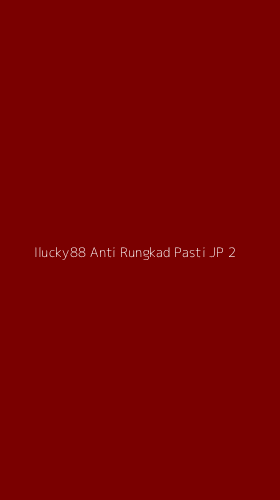 Tampilan Antarmuka Aplikasi Ilucky88 Anti Rungkad Pasti Jp - 2
