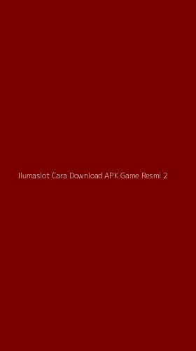 Tampilan Antarmuka Aplikasi Ilumaslot Cara Download Apk Game Resmi - 2