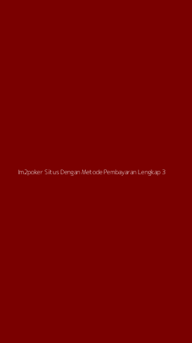 Tampilan Antarmuka Aplikasi Im2poker Situs Dengan Metode Pembayaran Lengkap - 3