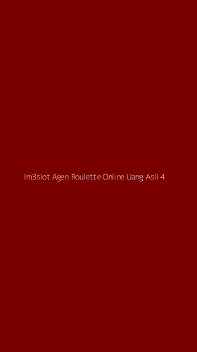 Tampilan Antarmuka Aplikasi Im3slot Agen Roulette Online Uang Asli - 4