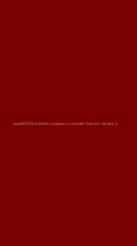 Tampilan Antarmuka Aplikasi Imax99 Situs Resmi Layanan Customer Service 24jam - 2