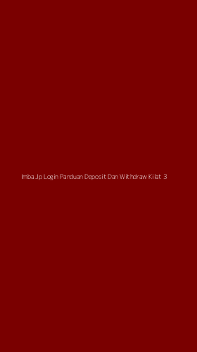 Tampilan Antarmuka Aplikasi Imba Jp Login Panduan Deposit Dan Withdraw Kilat - 3