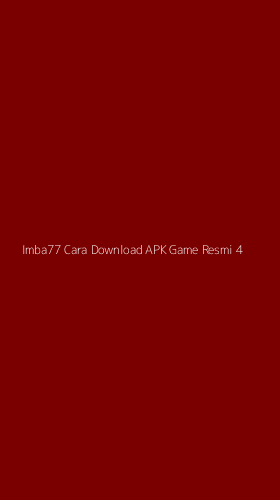 Tampilan Antarmuka Aplikasi Imba77 Cara Download Apk Game Resmi - 4