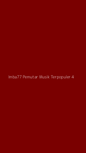 Tampilan Antarmuka Aplikasi Imba77 Pemutar Musik Terpopuler - 4