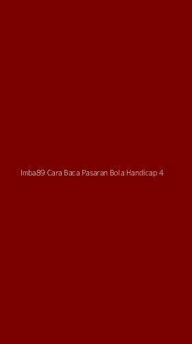 Tampilan Antarmuka Aplikasi Imba89 Cara Baca Pasaran Bola Handicap - 4