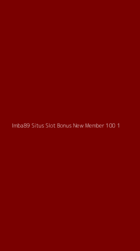 Tampilan Antarmuka Aplikasi Imba89 Situs Slot Bonus New Member 100 - 1