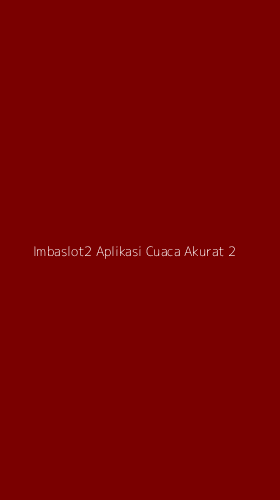 Tampilan Antarmuka Aplikasi Imbaslot2 Aplikasi Cuaca Akurat - 2
