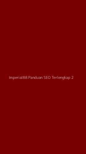 Tampilan Antarmuka Aplikasi Imperial88 Panduan Seo Terlengkap - 2