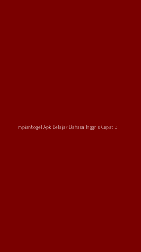 Tampilan Antarmuka Aplikasi Impiantogel Apk Belajar Bahasa Inggris Cepat - 3