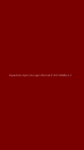 Tampilan Antarmuka Aplikasi Impiantoto Apk Link Login Alternatif Anti Nawala - 2