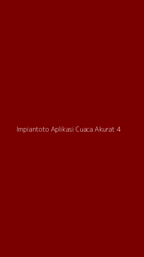 Tampilan Antarmuka Aplikasi Impiantoto Aplikasi Cuaca Akurat - 4