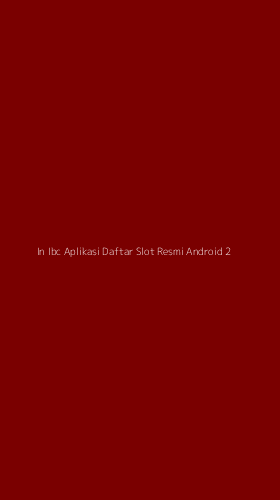 Tampilan Antarmuka Aplikasi In Ibc Aplikasi Daftar Slot Resmi Android - 2