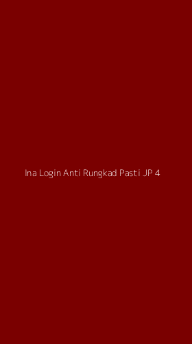 Tampilan Antarmuka Aplikasi Ina Login Anti Rungkad Pasti Jp - 4