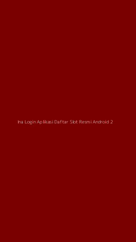 Tampilan Antarmuka Aplikasi Ina Login Aplikasi Daftar Slot Resmi Android - 2