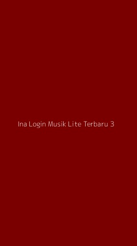 Tampilan Antarmuka Aplikasi Ina Login Musik Lite Terbaru - 3