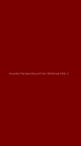 Tampilan Antarmuka Aplikasi Inajpslot Panduan Deposit Dan Withdraw Kilat - 2
