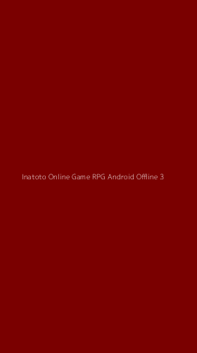 Tampilan Antarmuka Aplikasi Inatoto Online Game Rpg Android Offline - 3