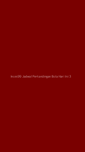 Tampilan Antarmuka Aplikasi Inces99 Jadwal Pertandingan Bola Hari Ini - 3