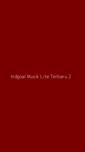 Tampilan Antarmuka Aplikasi Indgoal Musik Lite Terbaru - 2