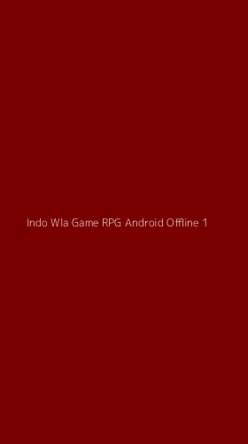 Tampilan Antarmuka Aplikasi Indo Wla Game Rpg Android Offline - 1