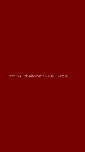 Tampilan Antarmuka Aplikasi Indo168 Link Alternatif Sbobet Terbaru - 2