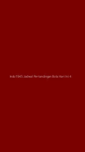 Tampilan Antarmuka Aplikasi Indo1945 Jadwal Pertandingan Bola Hari Ini - 4