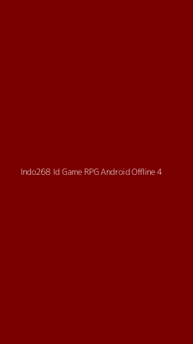 Tampilan Antarmuka Aplikasi Indo268 Id Game Rpg Android Offline - 4