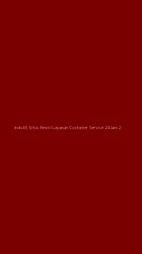 Tampilan Antarmuka Aplikasi Indo45 Situs Resmi Layanan Customer Service 24jam - 2