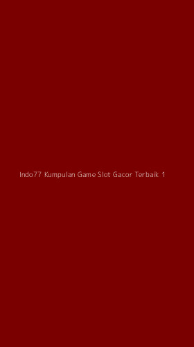Tampilan Antarmuka Aplikasi Indo77 Kumpulan Game Slot Gacor Terbaik - 1