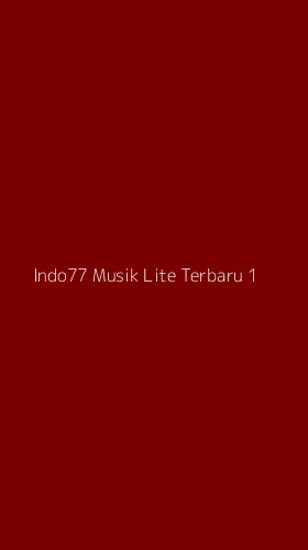 Tampilan Antarmuka Aplikasi Indo77 Musik Lite Terbaru - 1