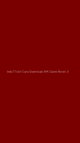 Tampilan Antarmuka Aplikasi Indo77slot Cara Download Apk Game Resmi - 3