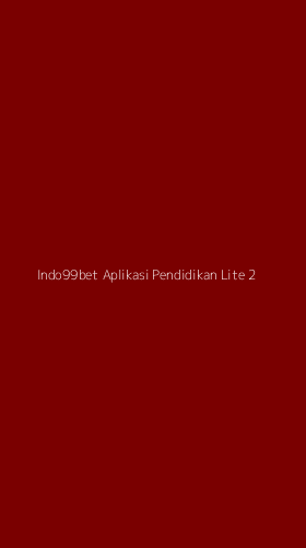 Tampilan Antarmuka Aplikasi Indo99bet Aplikasi Pendidikan Lite - 2