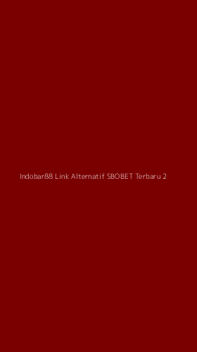 Tampilan Antarmuka Aplikasi Indobar88 Link Alternatif Sbobet Terbaru - 2