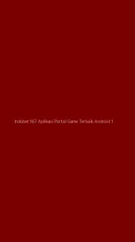 Tampilan Antarmuka Aplikasi Indobet167 Aplikasi Portal Game Terbaik Android - 1