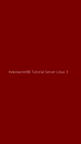 Tampilan Antarmuka Aplikasi Indomaster88 Tutorial Server Linux - 3