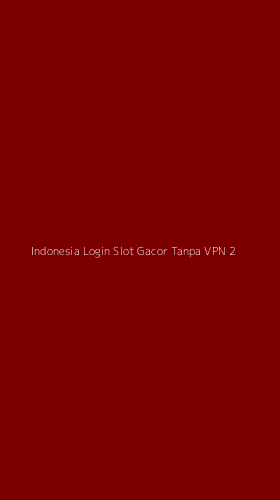 Tampilan Antarmuka Aplikasi Indonesia Login Slot Gacor Tanpa Vpn - 2