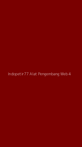Tampilan Antarmuka Aplikasi Indopetir77 Alat Pengembang Web - 4