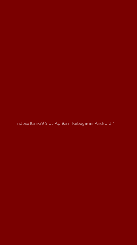 Tampilan Antarmuka Aplikasi Indosultan69 Slot Aplikasi Kebugaran Android - 1