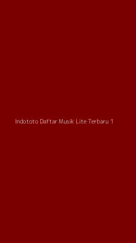 Tampilan Antarmuka Aplikasi Indototo Daftar Musik Lite Terbaru - 1