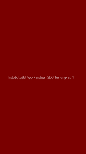 Tampilan Antarmuka Aplikasi Indototo88 App Panduan Seo Terlengkap - 1