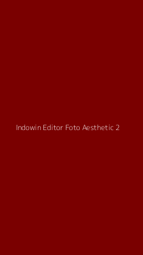 Tampilan Antarmuka Aplikasi Indowin Editor Foto Aesthetic - 2