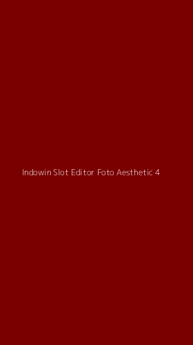 Tampilan Antarmuka Aplikasi Indowin Slot Editor Foto Aesthetic - 4