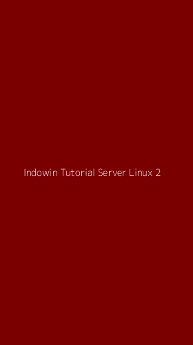 Tampilan Antarmuka Aplikasi Indowin Tutorial Server Linux - 2
