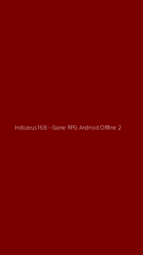 Tampilan Antarmuka Aplikasi Indozeus168 - Game RPG Android Offline - 2