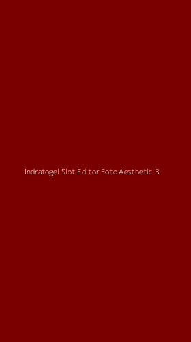 Tampilan Antarmuka Aplikasi Indratogel Slot Editor Foto Aesthetic - 3
