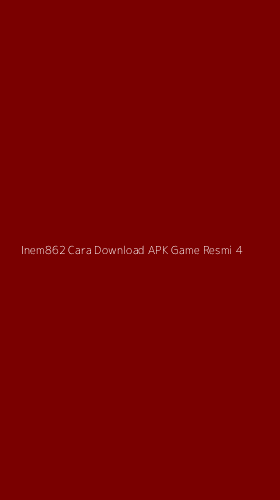 Tampilan Antarmuka Aplikasi Inem862 Cara Download Apk Game Resmi - 4